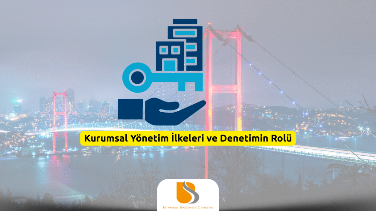 Kurumsal Yönetim İlkeleri ve Denetimin Rolü