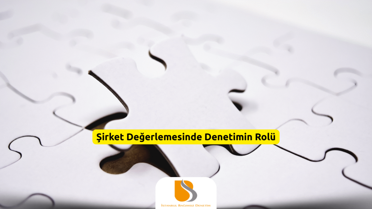 Şirket Değerlemesinde Denetimin Rolü