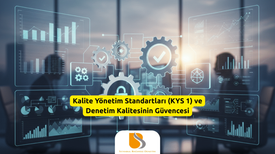 Kalite Yönetim Standartları (KYS 1) ve Denetim Kalitesinin Güvencesi