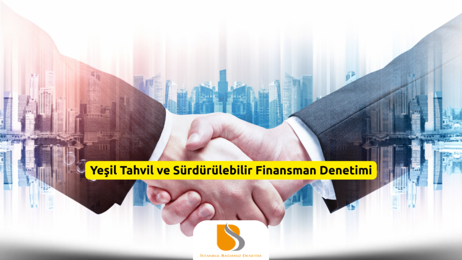 Yeşil Tahvil ve Sürdürülebilir Finansman Denetimi