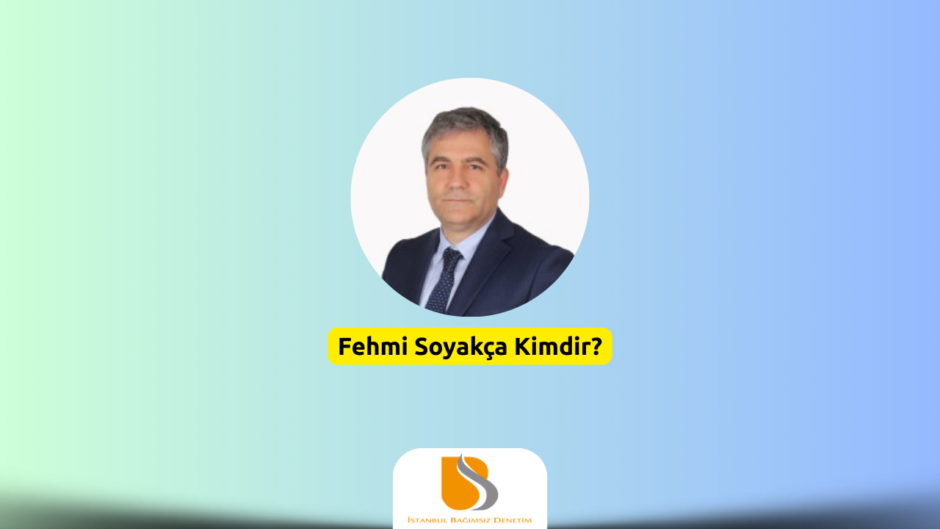Fehmi Soyakça Kimdir Denetimde Bir Tecrübe Çınarı