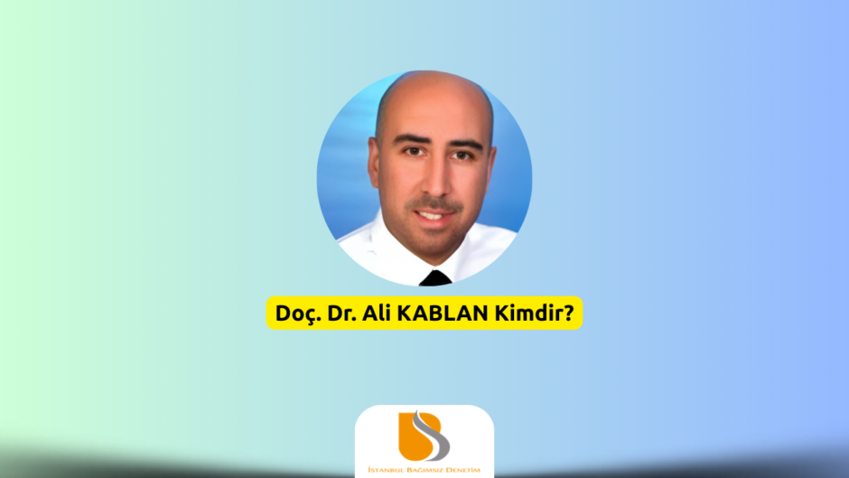 Akademik Derinlikten Finansal Stratejiye Doç. Dr. Ali Kablan Kimdir