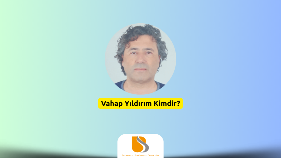 Vahap Yıldırım Kimdir Muhasebeden Yönetim Danışmanlığına Uzanan Çok Yönlü Bir Kariyer